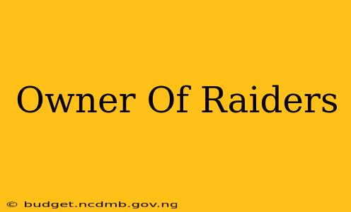 Owner Of Raiders