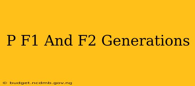 P F1 And F2 Generations