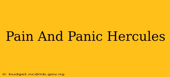 Pain And Panic Hercules