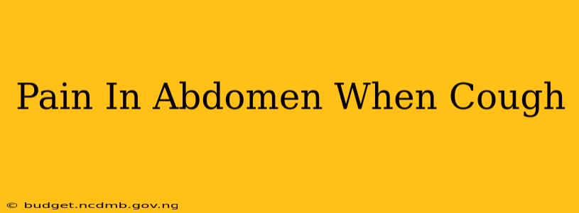 Pain In Abdomen When Cough