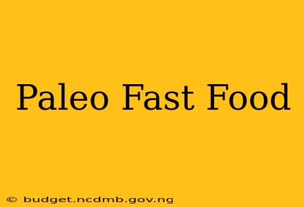 Paleo Fast Food