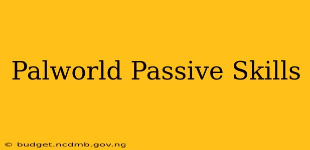 Palworld Passive Skills