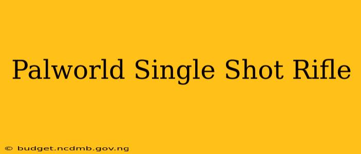 Palworld Single Shot Rifle