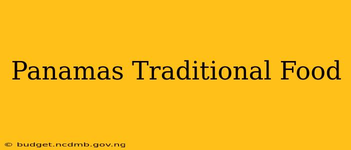 Panamas Traditional Food