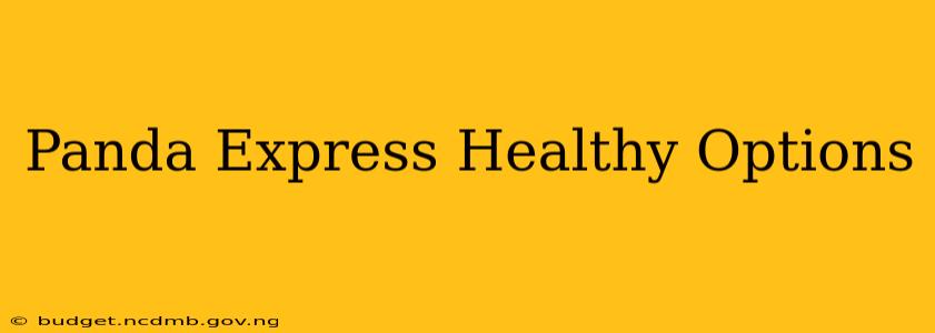 Panda Express Healthy Options