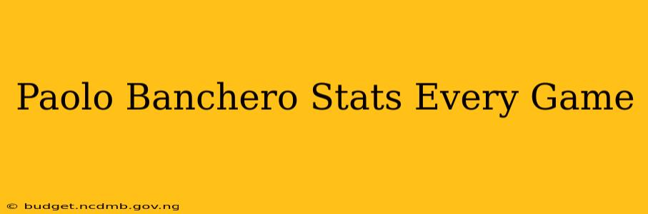 Paolo Banchero Stats Every Game
