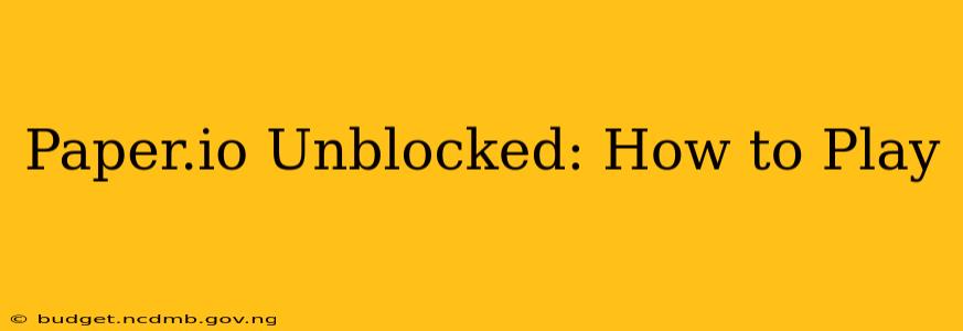 Paper.io Unblocked: How to Play