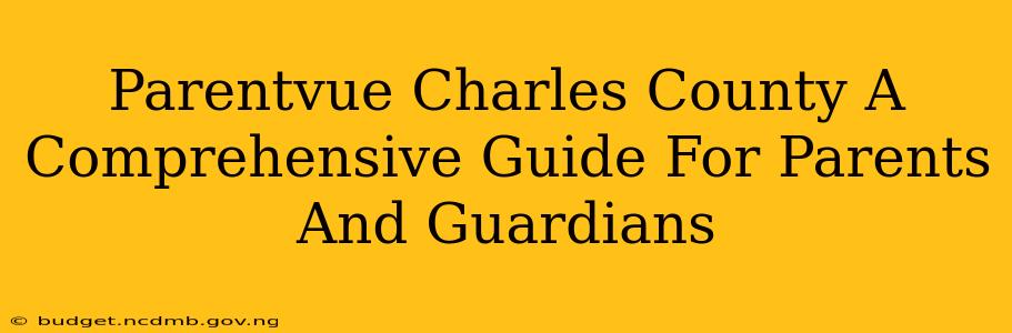 Parentvue Charles County A Comprehensive Guide For Parents And Guardians