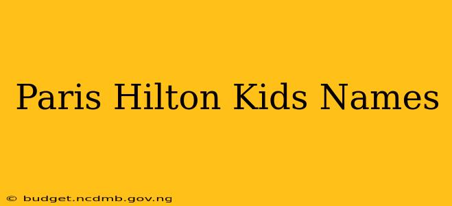 Paris Hilton Kids Names