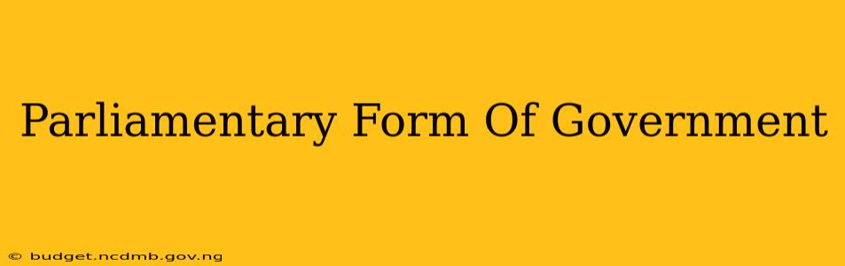 Parliamentary Form Of Government