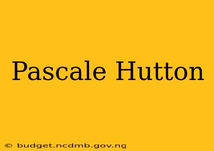 Pascale Hutton
