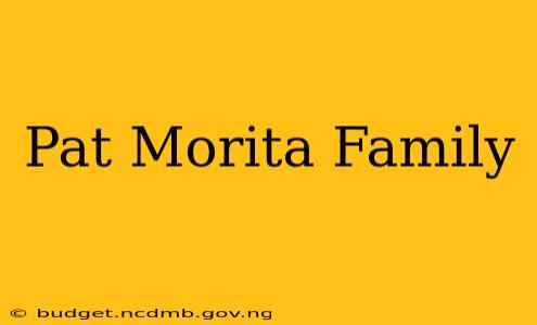 Pat Morita Family