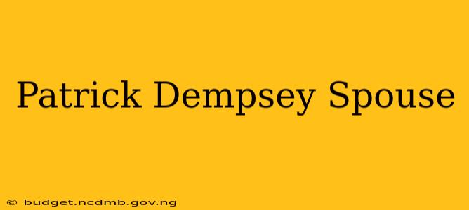 Patrick Dempsey Spouse