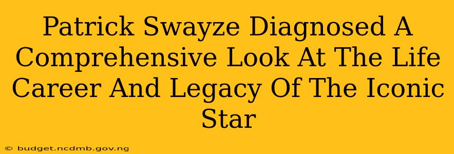 Patrick Swayze Diagnosed A Comprehensive Look At The Life Career And Legacy Of The Iconic Star