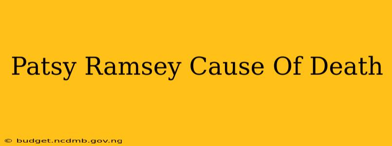 Patsy Ramsey Cause Of Death