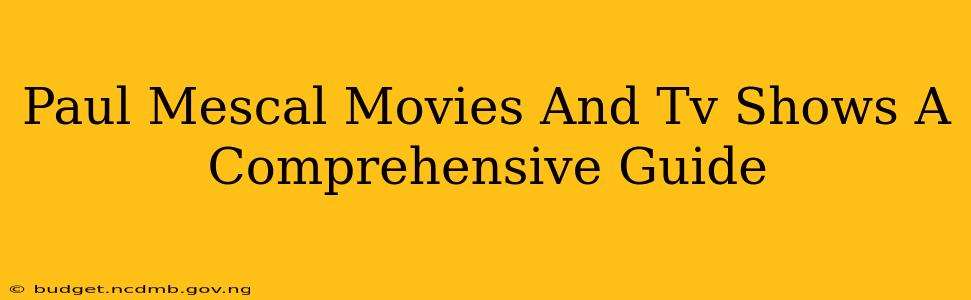 Paul Mescal Movies And Tv Shows A Comprehensive Guide