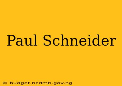 Paul Schneider