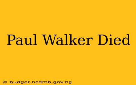 Paul Walker Died