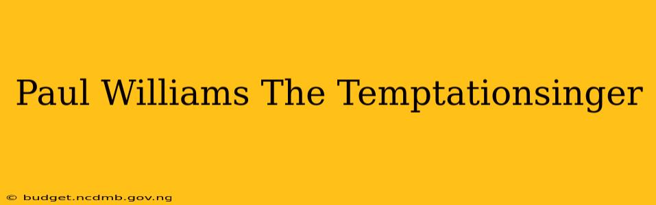 Paul Williams The Temptationsinger