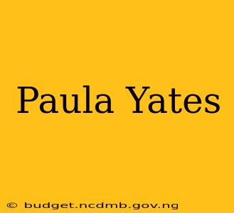 Paula Yates