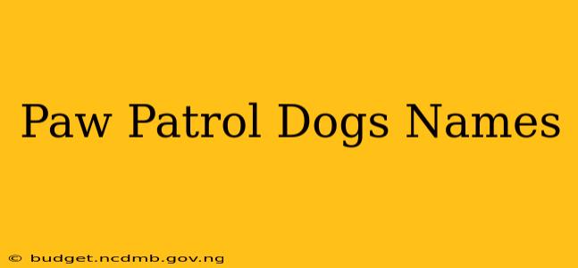Paw Patrol Dogs Names