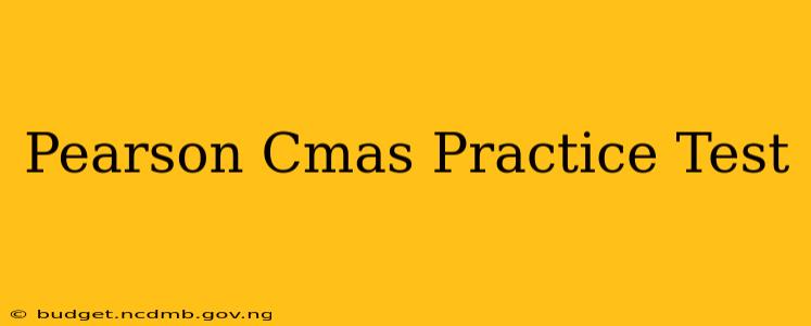 Pearson Cmas Practice Test