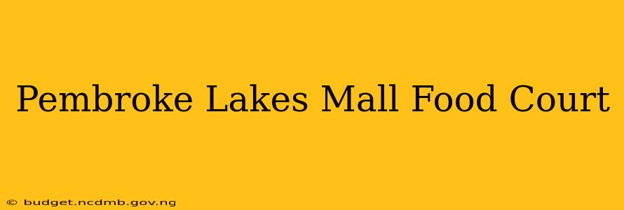 Pembroke Lakes Mall Food Court