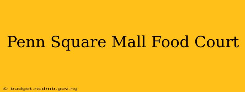 Penn Square Mall Food Court