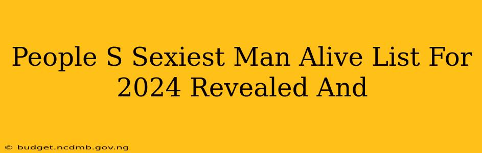 People S Sexiest Man Alive List For 2024 Revealed And