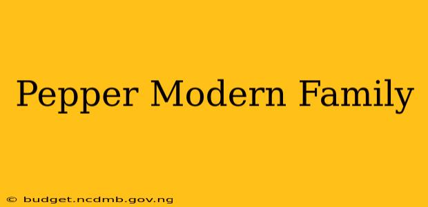 Pepper Modern Family