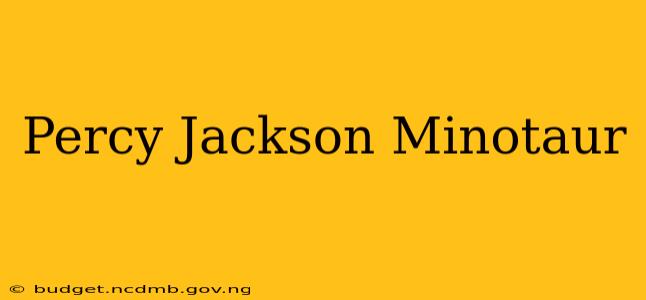 Percy Jackson Minotaur