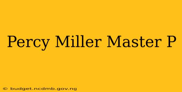 Percy Miller Master P