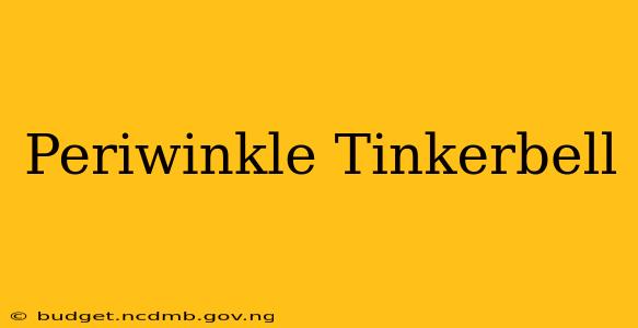 Periwinkle Tinkerbell
