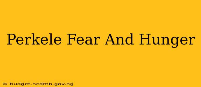 Perkele Fear And Hunger
