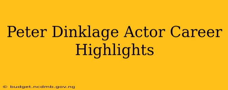 Peter Dinklage Actor Career Highlights