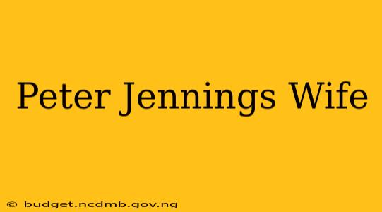 Peter Jennings Wife
