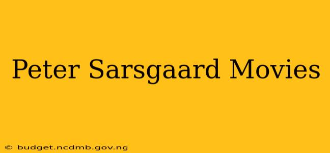 Peter Sarsgaard Movies