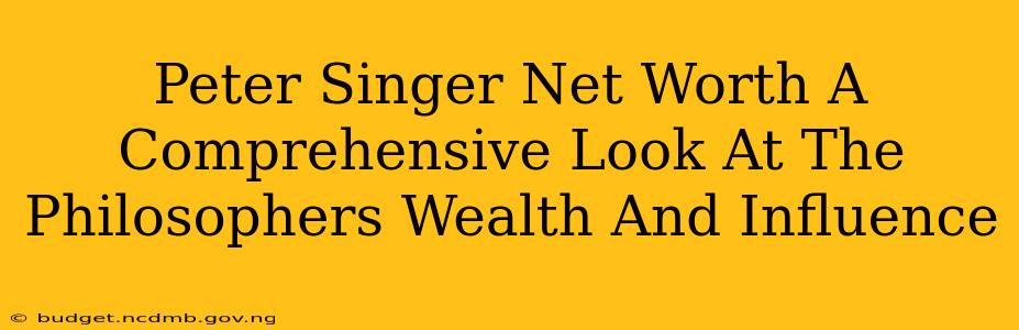 Peter Singer Net Worth A Comprehensive Look At The Philosophers Wealth And Influence