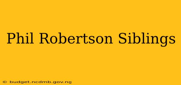 Phil Robertson Siblings