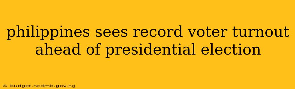 philippines sees record voter turnout ahead of presidential election
