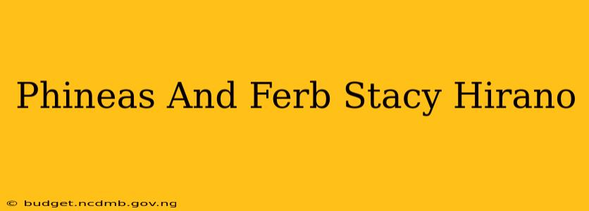 Phineas And Ferb Stacy Hirano