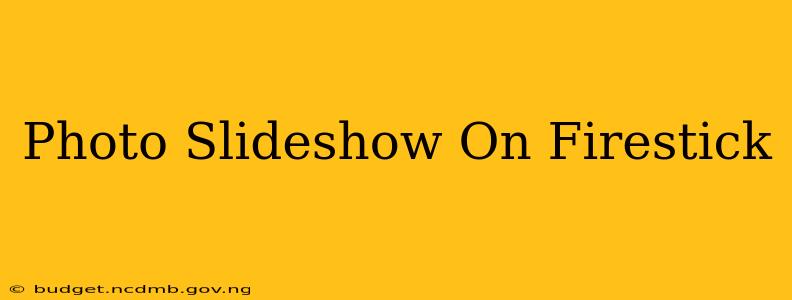 Photo Slideshow On Firestick