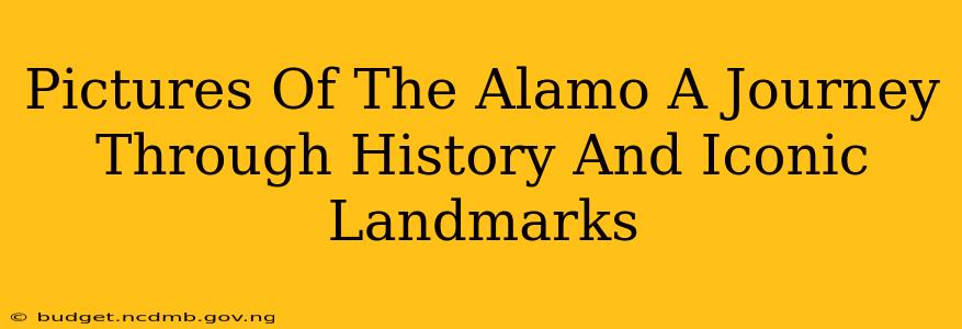 Pictures Of The Alamo A Journey Through History And Iconic Landmarks
