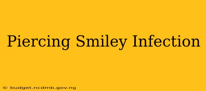 Piercing Smiley Infection