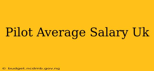 Pilot Average Salary Uk