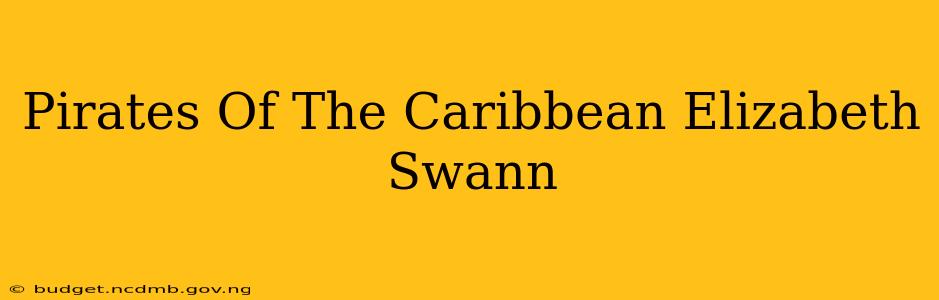 Pirates Of The Caribbean Elizabeth Swann