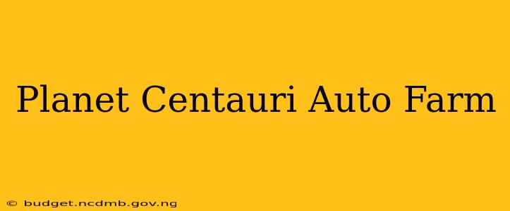 Planet Centauri Auto Farm