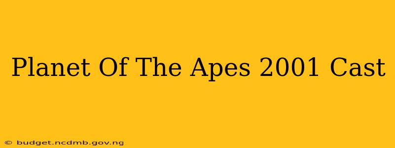 Planet Of The Apes 2001 Cast