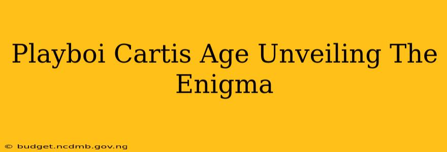 Playboi Cartis Age Unveiling The Enigma