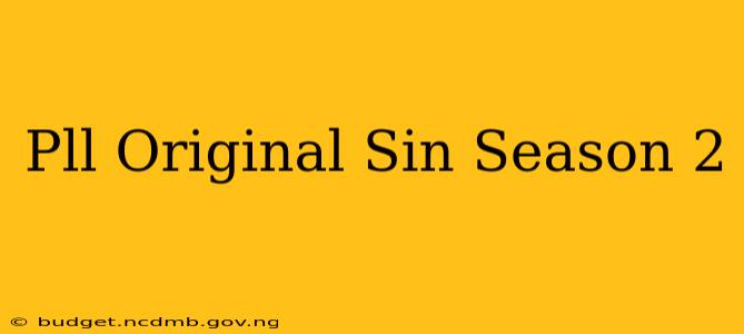 Pll Original Sin Season 2